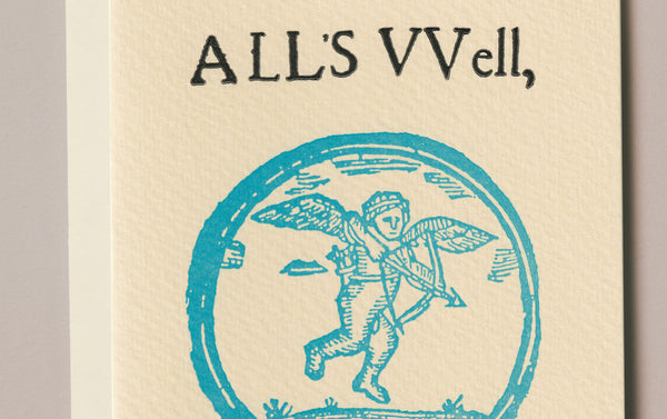 Shakespeare's First Folio Letterpress Greeting Card, All's Well that Ends Well