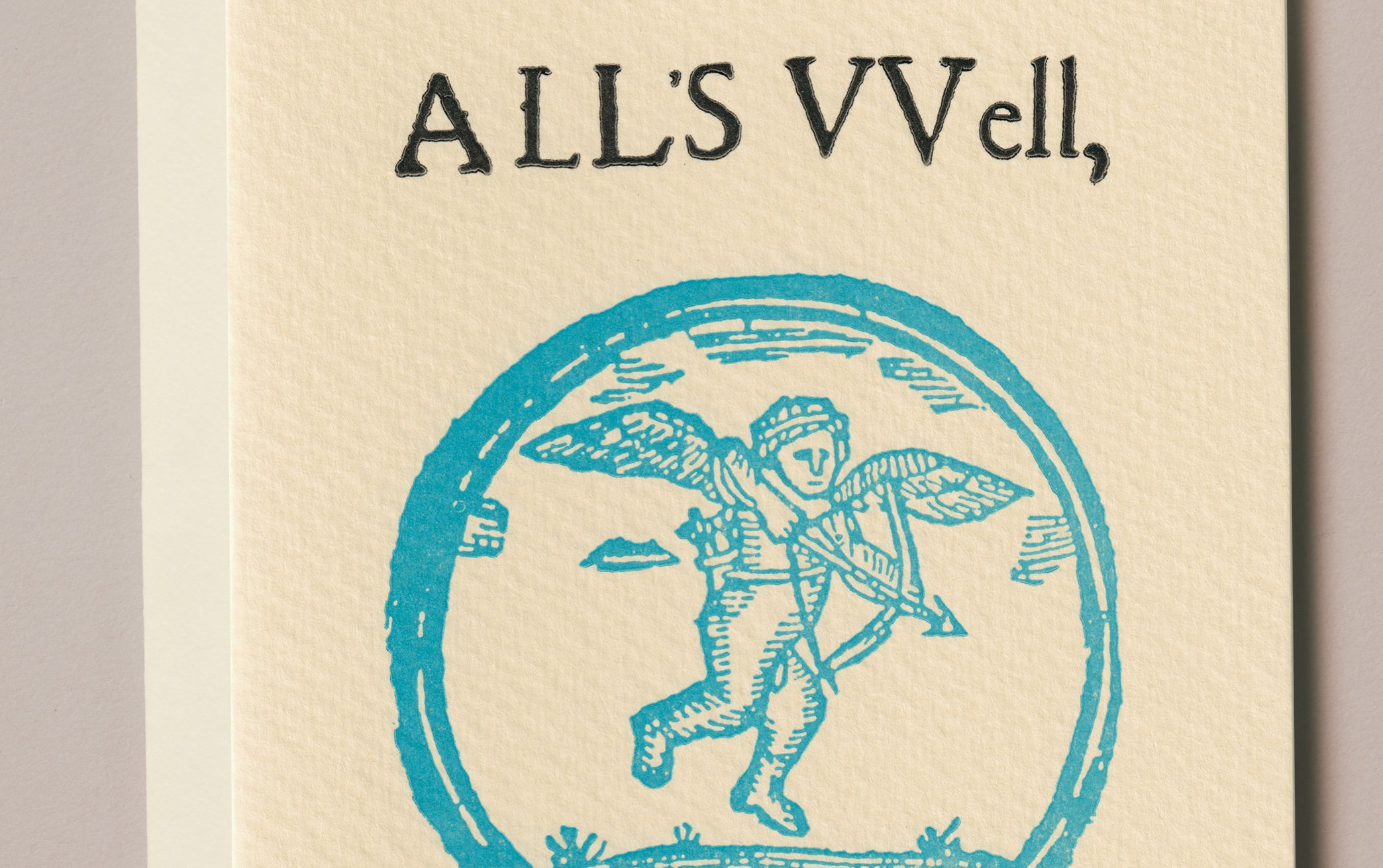 Shakespeare's First Folio Letterpress Greeting Card, All's Well that Ends Well